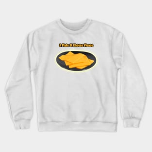 Plate of cheese Crewneck Sweatshirt